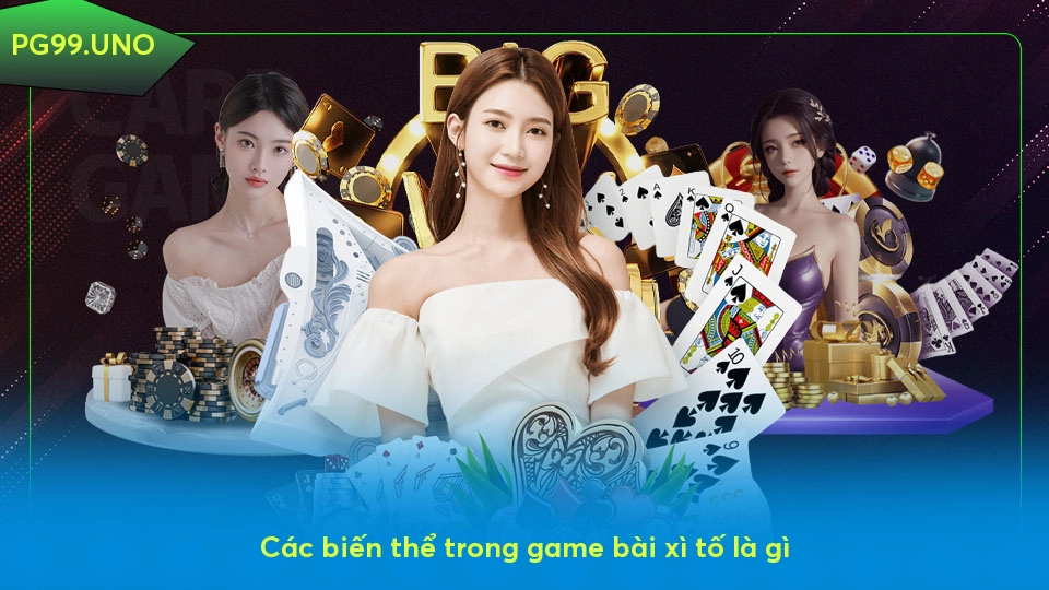 Các biến thể trong game bài xì tố là gì